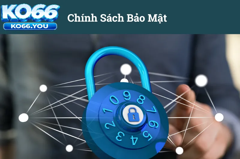 Tổng Quan Chính Sách Bảo Mật Ko66
