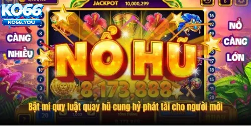 Kinh Nghiệm Trải Nghiệm Nổ Hũ Cung Hỷ Phát Tài Ko66