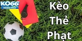 Kinh Nghiệm Theo Dõi Kèo Thẻ Phạt