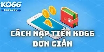 Nạp Tiền Ko66 Là Gì?