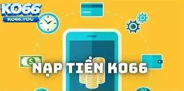 Hướng Dẫn Nạp Tiền Ko66